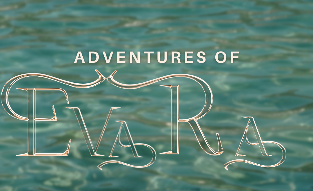 THE ADVENTURES OF EVARA (part-1)